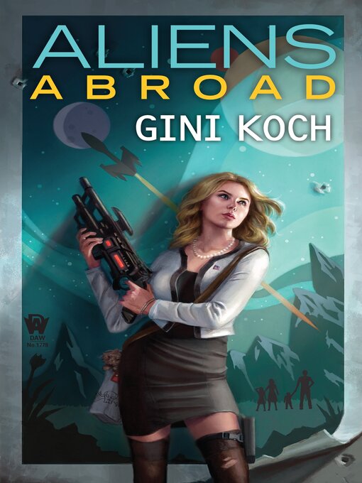 Title details for Aliens Abroad by Gini Koch - Available